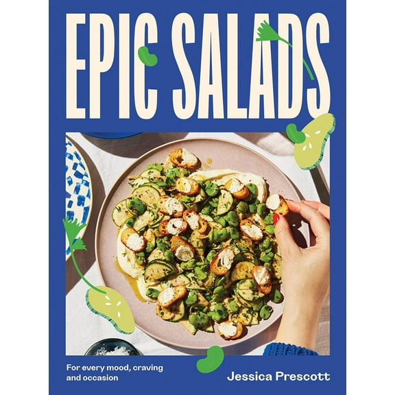 Epic Salads: For Every Mood, Craving and Occasion (Hardcover)