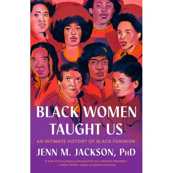 Black Women Taught Us: An Intimate History of Black Feminism, (Paperback)