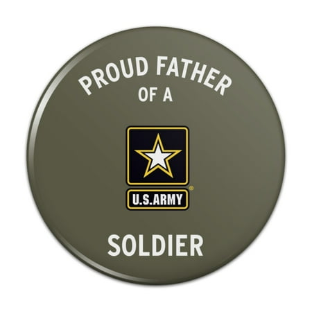 

U.S. Army Proud Father of a Soldier Kitchen Refrigerator Locker Button Magnet
