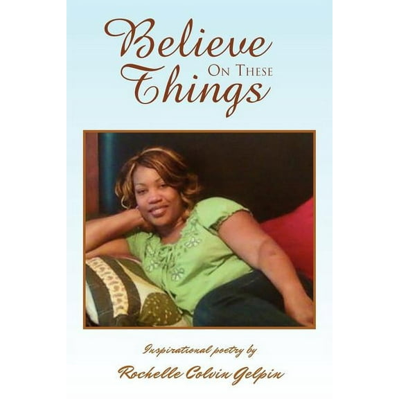 Believe on These Things (Paperback)
