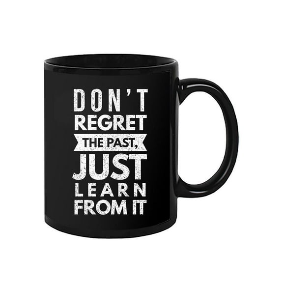 Quote About The Past Mug Unisex's -Image by Shutterstock