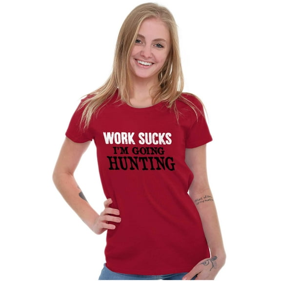 Work Sucks Going Hunting Funny Womens Fitted Plus Size Graphic Tee Brisco Brands 2X