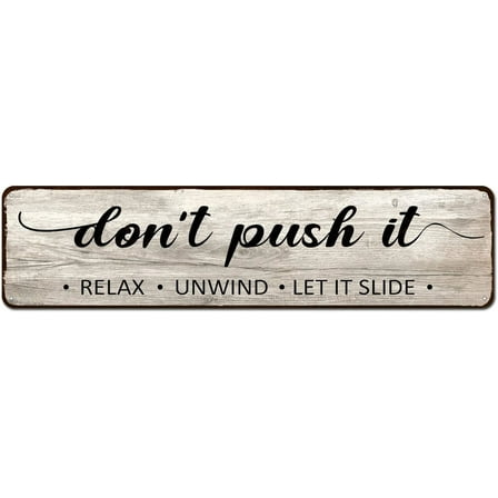 Funny Rustic Bathroom Decor - Don't Push It - Farmhouse Wall Art - Relax Unwind Let It Slide - Decorative Signs & Plaques 4"x16"