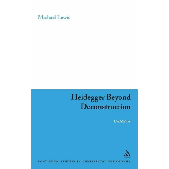 Heidegger Beyond Deconstruction (Hardcover)