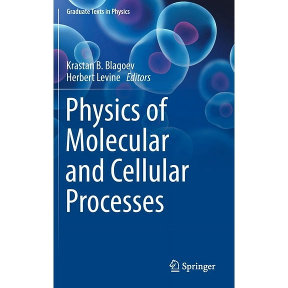 Graduate Texts in Physics Physics of Molecular and Cellular Processes, (Hardcover)