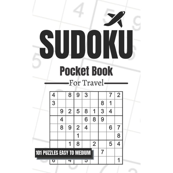 Sudoku Pocket Book for Travel: Sudoku Pocket Book For Travel: 101 Puzzles Easy To Medium For Adults, Only 5 x 8 Inches In Size (Paperback)(Large Print)