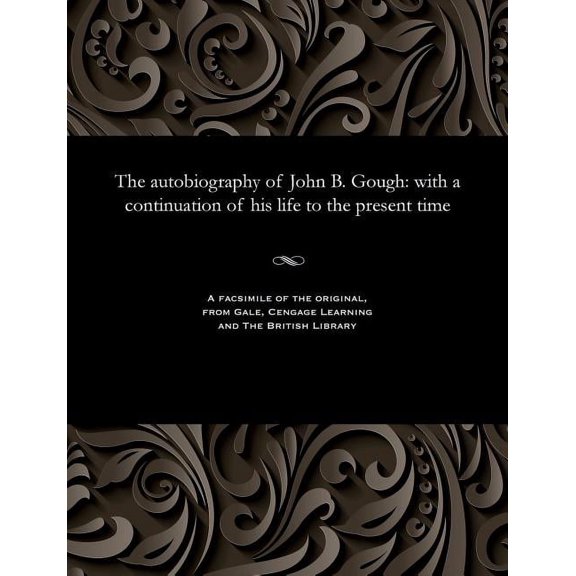 The Autobiography of John B. Gough (Paperback)