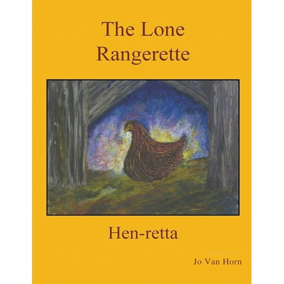 The Lone Rangerette: Hen-Retta, (Paperback)