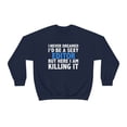 thumbnail image 2 of Never dreamed I'd be a Sexy Editor but Killing it Unisex Sweatshirt S-2XL, 2 of 9