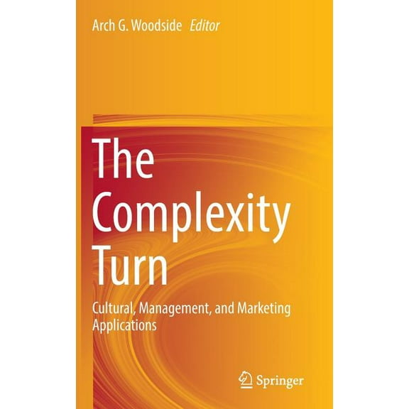 The Complexity Turn: Cultural, Management, and Marketing Applications, (Hardcover)