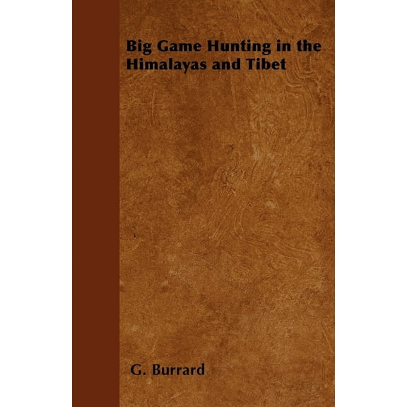 Big Game Hunting in the Himalayas and Tibet, (Paperback)