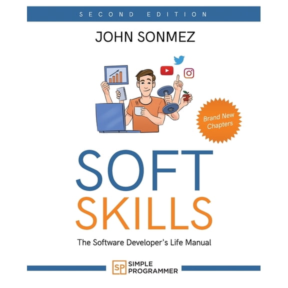 Soft Skills: The Software Developer's Life Manual, (Paperback)