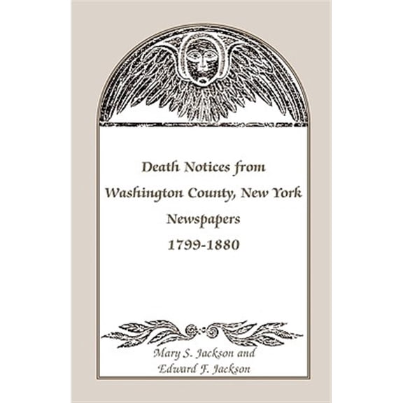 Pre-Owned Death Notices from Washington County Ny Newspapers 1799-1880.