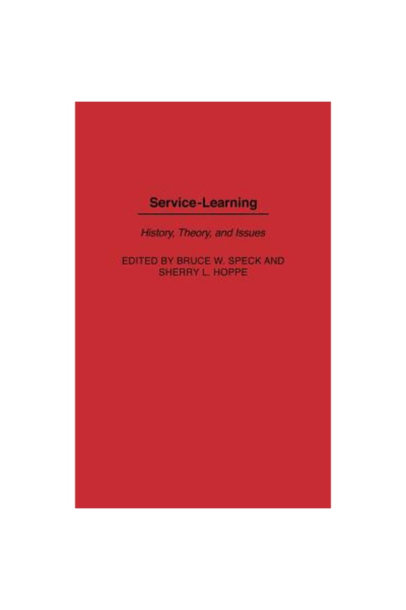Pre-Owned Service-Learning: History, Theory, and Issues (Hardcover) by Bruce W Speck, Sherry Hoppe