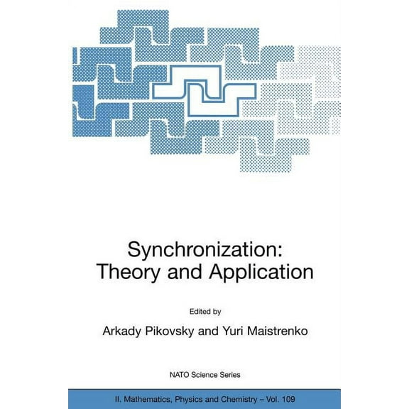 NATO Science Series II: Mathematics, Phy Synchronization: Theory and Application, Book 109, (Paperback)