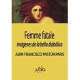 thumbnail image 1 of FEMME FATALE: IMAGENES DE LA BELLA DIABOLICA ARCHIVOS VOLA JUAN FRANCISCO PASTOR PARIS, 1 of 2