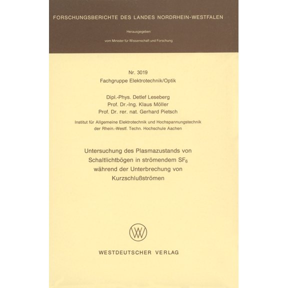Untersuchung des Plasmazustands von Schaltlichtbögen in strömendem SF6 während der Unterbrechung von KurzschluÃströmen, (Paperback)
