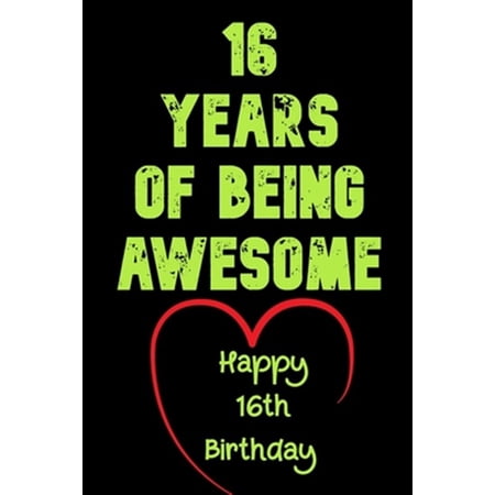 Pre-Owned 16 Years Of Being Awesome Happy 16th Birthday: 16 Years Old Gift for Boys & Girls (Paperback)