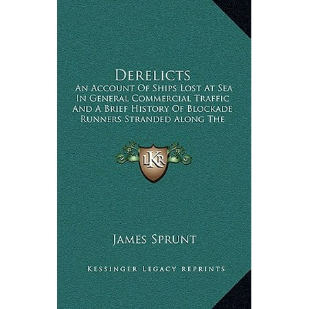 Derelicts An Account Of Ships Lost At Sea In General