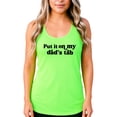 thumbnail image 2 of Put iIt On My Dad's Tab Tank Top for Women and Teens Funny Sleeveless Summer Shirt Neon Green Tank Top Small, 2 of 4
