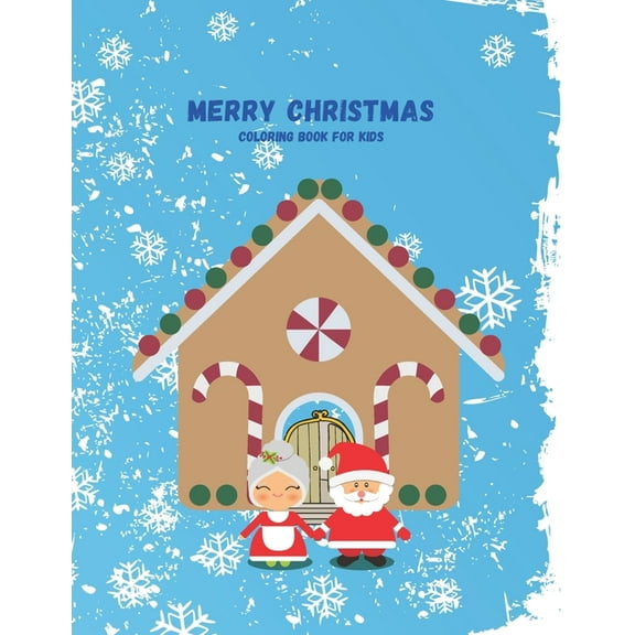 Merry Christmas Coloring Book For Kids : Funny and easy coloring pages for children, boys, girls, toddlers, and preschool -Santa Claus, ... coloring book. Great Christmas Gift for Kids (Paperback)