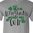 thumbnail image 4 of Inktastic St. Patrick's Day The Leprechauns Made me Do It T-Shirt, 4 of 5