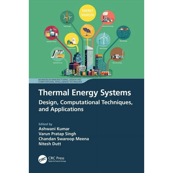 Advances in Manufacturing, Design and Co Thermal Energy Systems: Design, Computational Techniques, and Applications, (Paperback)