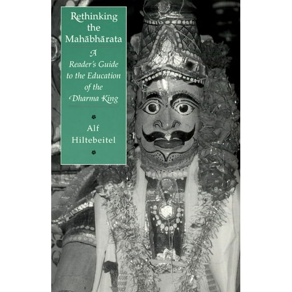 Rethinking the Mahabharata: A Reader's Guide to the Education of the Dharma King, (Paperback)