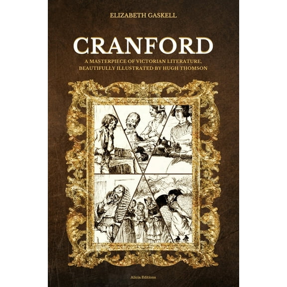 Cranford: A Masterpiece of Victorian Literature, Beautifully Illustrated by Hugh Thomson, (Paperback)