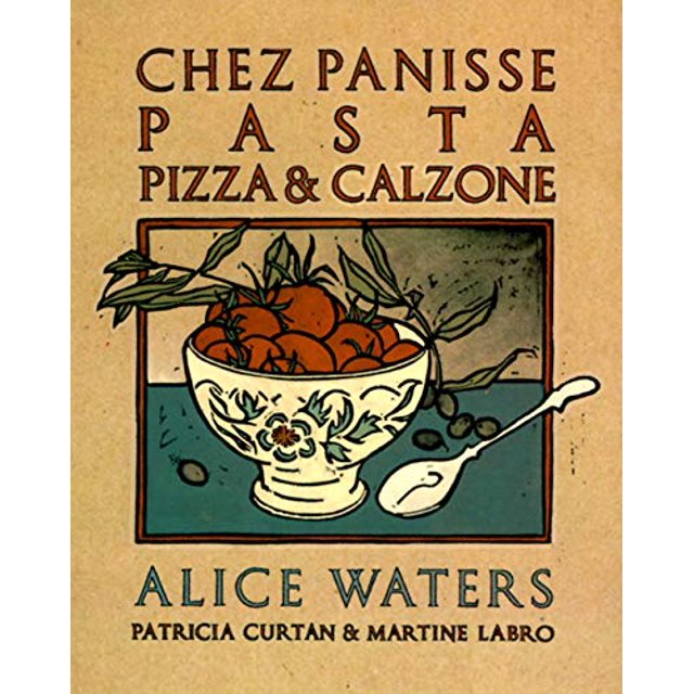 Chez Panisse Pasta, Pizza, and Calzone (Chez Panisse Cookbook Library)