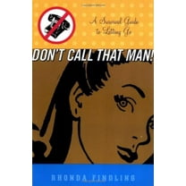 Pre-Owned Don't Call That Man!: A Survival Guide to Letting Go (Paperback) 0786884274 9780786884278