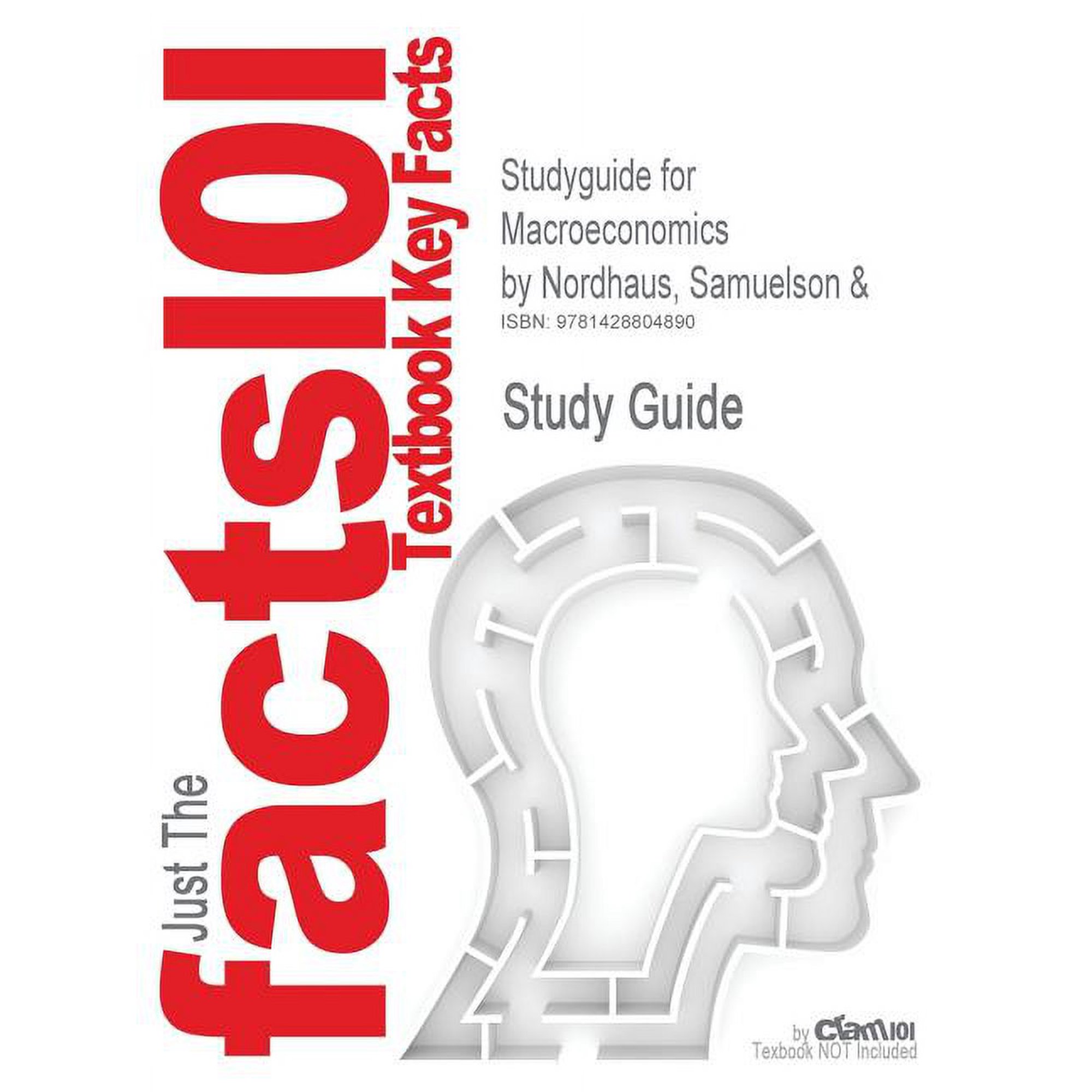 Cram101 Textbook Outlines: Studyguide for Macroeconomics by Nordhaus, Samuelson &, ISBN 9780072314892 (Paperback)