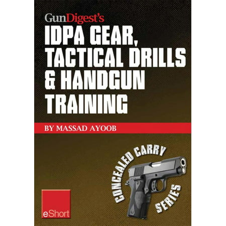 Gun Digest’s IDPA Gear, Tactical Drills & Handgun Training eShort -