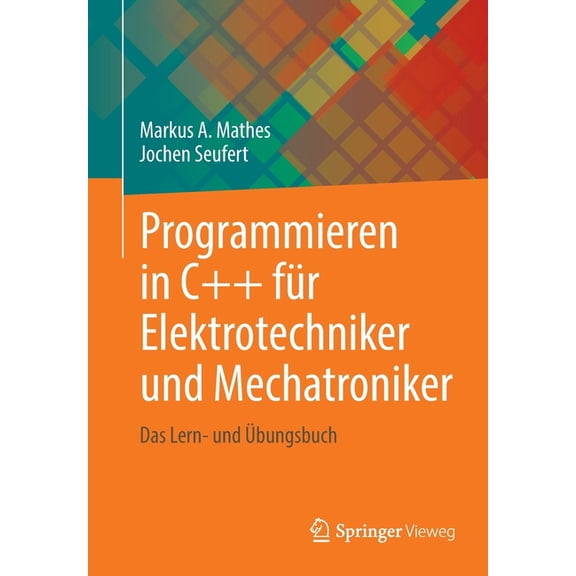 Programmieren in C   FÃ¼r Elektrotechniker Und Mechatroniker: Das Lern- Und Ãbungsbuch, (Paperback)