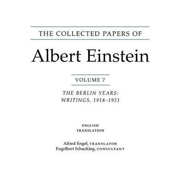 Collected Papers of Albert Einstein The Collected Papers of Albert Einstein, Volume 7 (English): The Berlin Years: Writings, 1918-1921. (English Translation, Book 7, (Paperback)