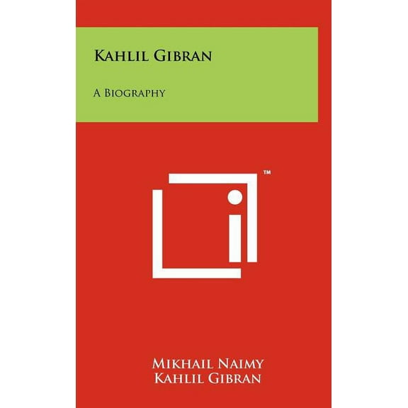 Kahlil Gibran: A Biography, (Hardcover)
