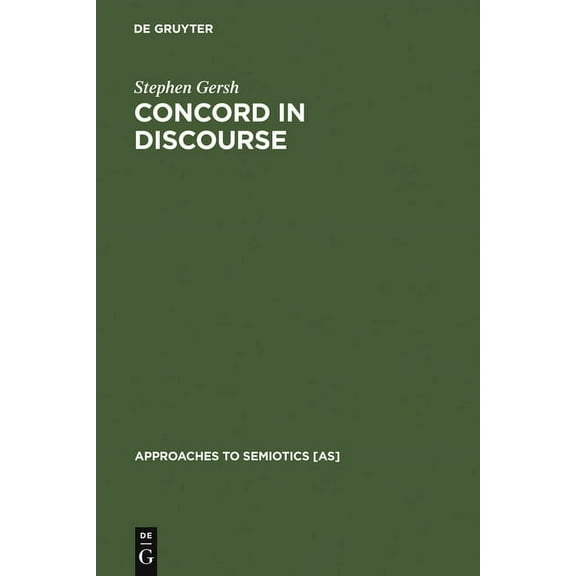 Approaches to Semiotics [As] Concord in Discourse, Book 125, (Hardcover)