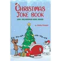 Christmas Joke Book: Funny Jokes for Kids, Children's Joke Book, 100 Clean Fun Kid's Jokes (Paperback) by Amby Cooper