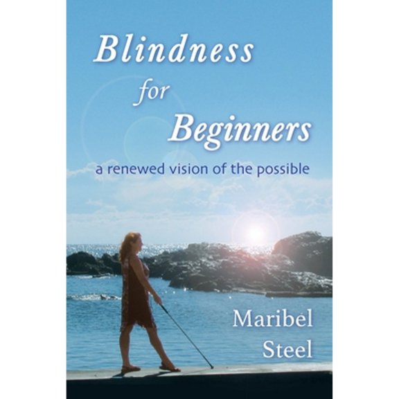 Blindness for Beginners: A vision of the possible (Paperback)