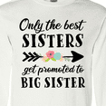 thumbnail image 4 of Inktastic Only the Best Sisters Get Promoted to Big Sister Long Sleeve T-Shirt, 4 of 5