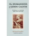 thumbnail image 1 of THE HUMANNESS OF JOHN CALVIN: The Reformer as a Husband, Father, Pastor and Friend, 1 of 2