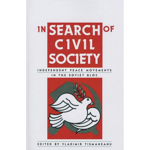 In Search of Civil Society: Independent Peace Movements in the Soviet Bloc, (Paperback)