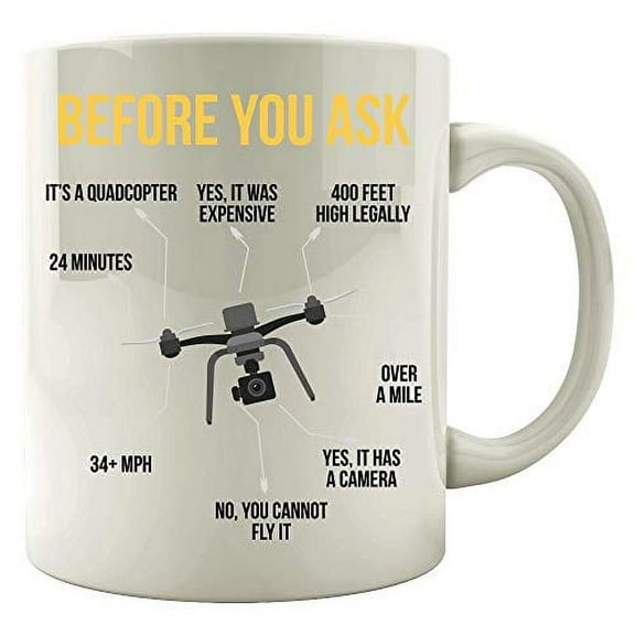 Funny Drone 11 oz Coffee Mug - Before You Ask White Ceramic Gift