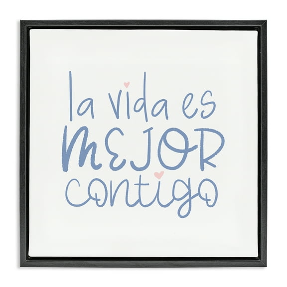 Stupell Industries La Vida Es Mejor Contigo Inspirational Quotes & Sayings Painting Black Floater Framed Art Print Wall Art, 18 x 18