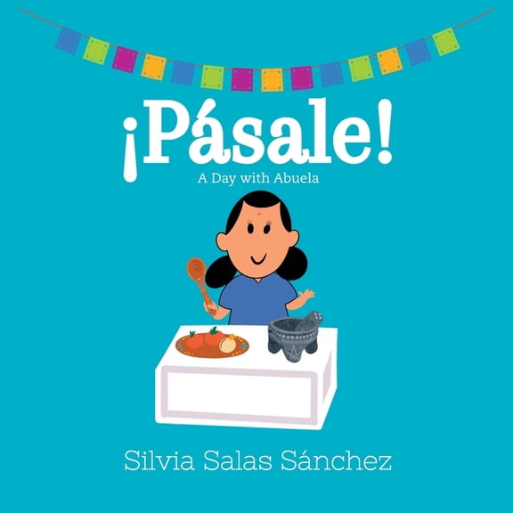 Â¡PÃ¡sale!: A Day with Abuela, (Paperback)