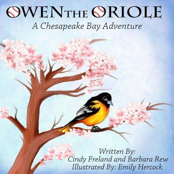 Owen the Oriole: A Chesapeake Bay Adventure, (Paperback)