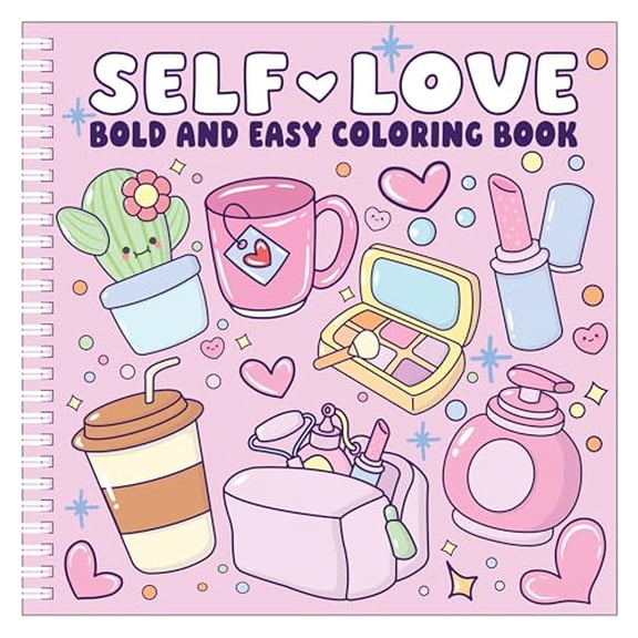 Self Love Bold and Easy Coloring Book (Hardcover Spiral Bound): Empowering Affirmations and Simple Designs for Relaxation and Confidence