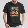 thumbnail image 2 of 12 Chapters 365 New Chances New Year Motivational T-Shirt – Inspirational Quote Tee for Men Women, Positive Mindset Shirt, Fresh Start New Year Apparel, 2 of 3