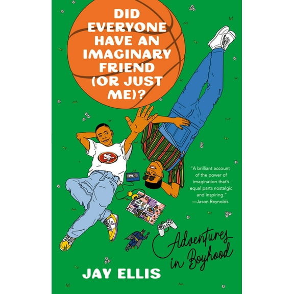 Did Everyone Have an Imaginary Friend (or Just Me)?: Adventures in Boyhood, (Paperback)