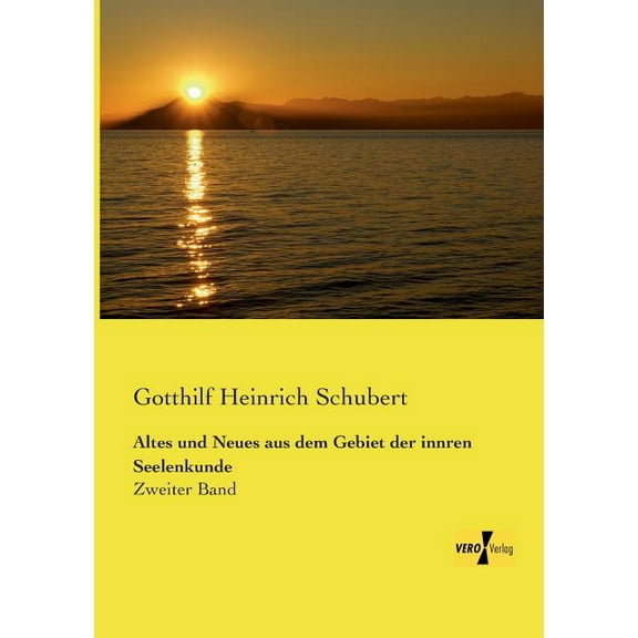 Altes und Neues aus dem Gebiet der innren Seelenkunde: Zweiter Band, (Paperback)